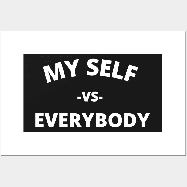 me vs everybody Wall Art by artoriaa